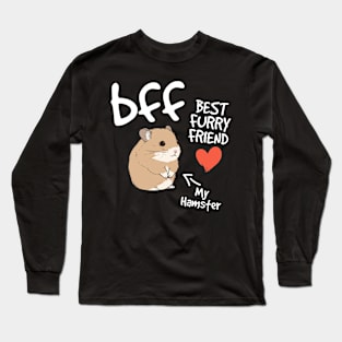 Cute hamster lover design My best furry friend BFF design Long Sleeve T-Shirt